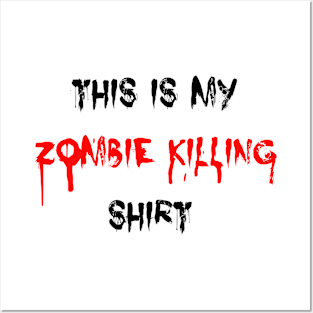 This is My Zombie Killing Shirt Posters and Art